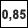 0,85 km