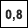 0,8 km
