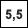 5,5 km